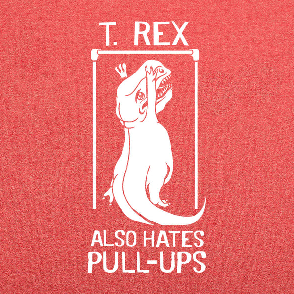 T. Rex Also Hates Pull Ups Men's T-Shirt