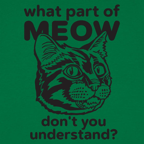 What Part of Meow Women's T-Shirt