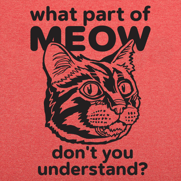 What Part of Meow Men's T-Shirt