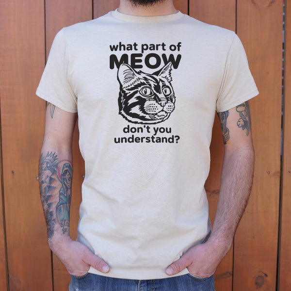 What Part of Meow Men's T-Shirt
