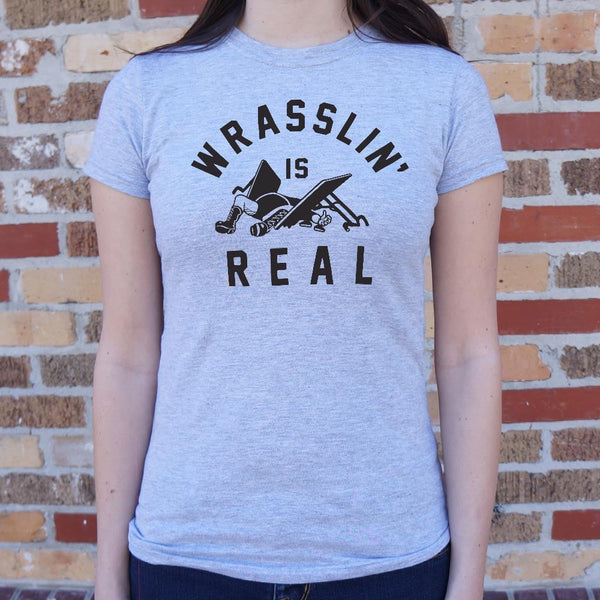 Wrasslin' Is Real Women's T-Shirt