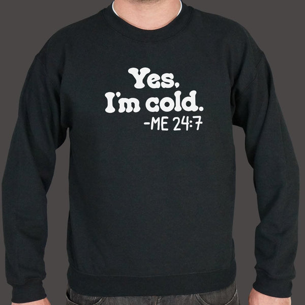 Yes I'm Cold Sweater