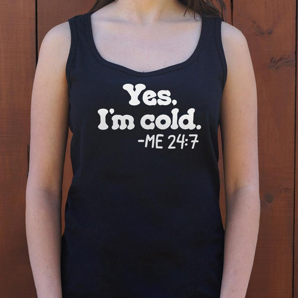 Yes I'm Cold Women's Tank Top
