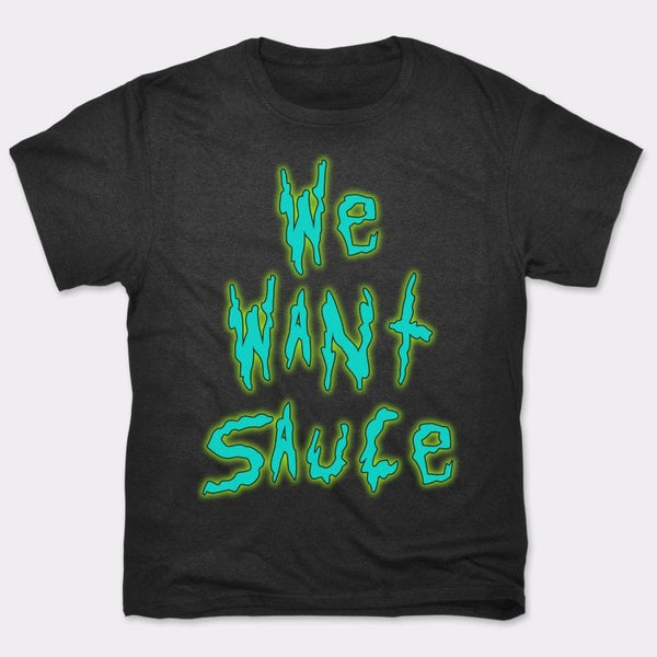 We Want Sauce Men's T-Shirt