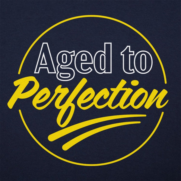 Aged To Perfection Men's T-Shirt