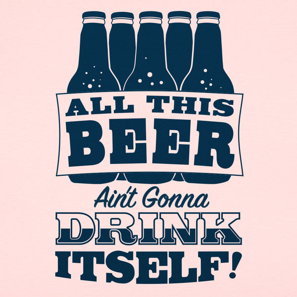 All This Beer Women's T-Shirt