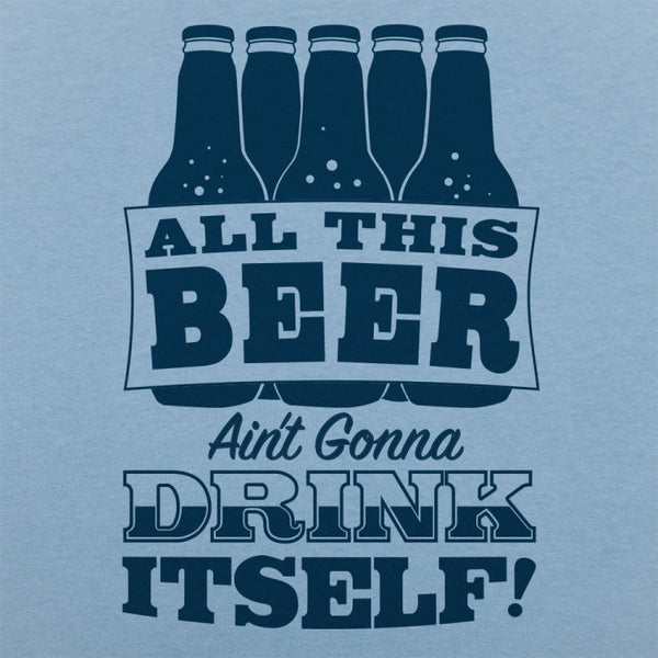 All This Beer Men's T-Shirt