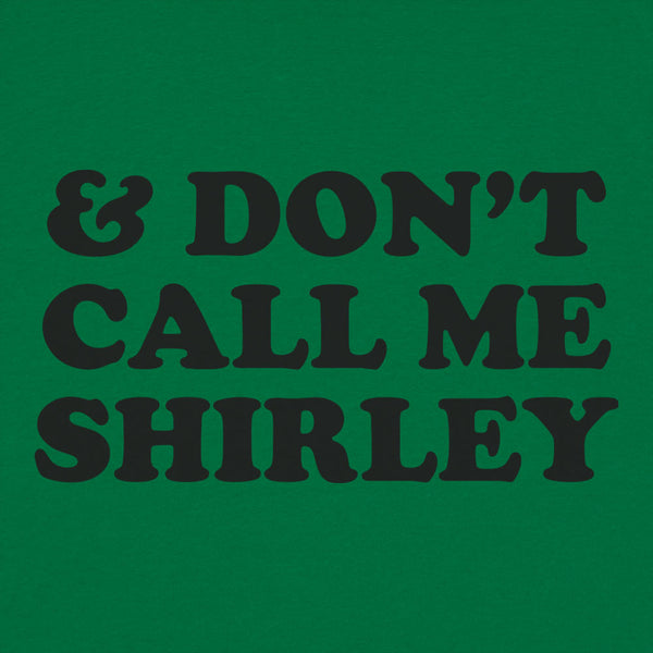 &amp; Don't Call Me Shirley Kids' T-Shirt