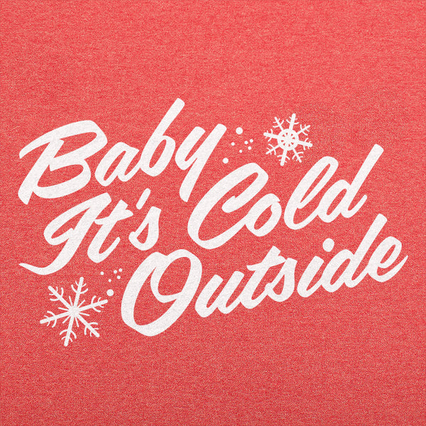 Baby It's Cold Outside Men's T-Shirt