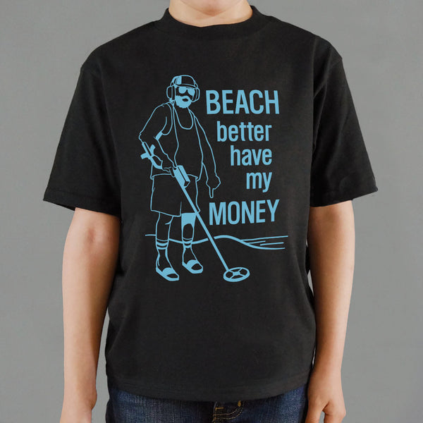 Beach Better Have My Money Kids' T-Shirt
