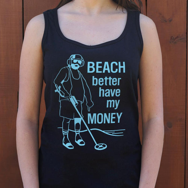 Beach Better Have My Money Women's Tank