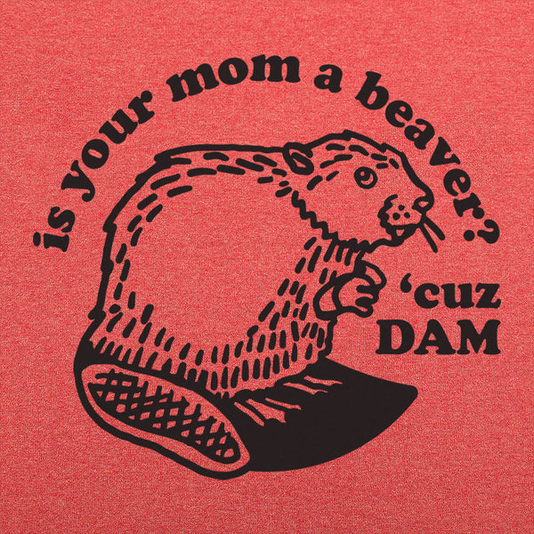 Beaver Cuz Dam Men's T-Shirt