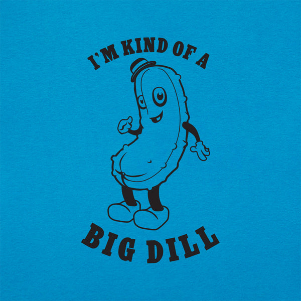 Kind Of A Big Dill Women's T-Shirt