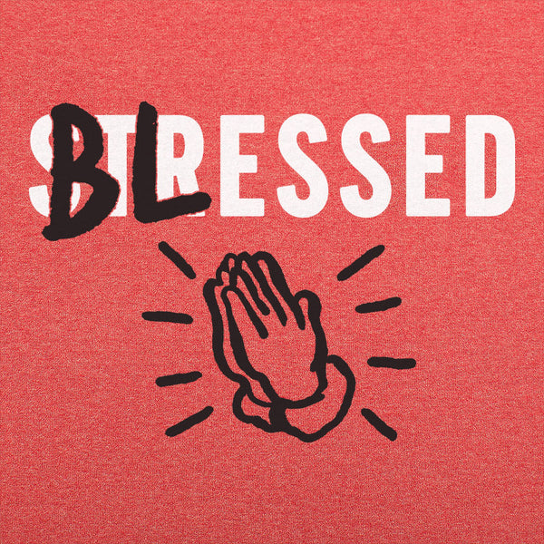 Blessed Not Stressed Men's T-Shirt