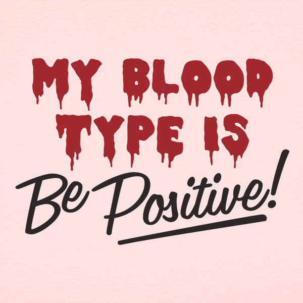 Blood Be Positive  Women's T-Shirt