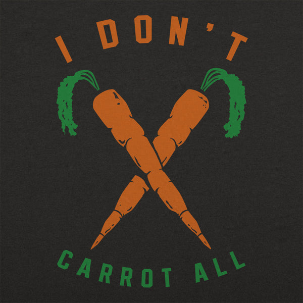 I Don't Carrot All Women's T-Shirt