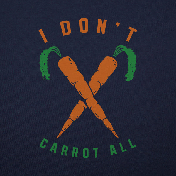 I Don't Carrot All Women's T-Shirt