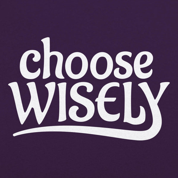 Choose Wisely Men's T-Shirt