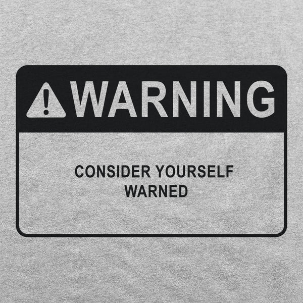 Consider Yourself Warned Women's T-Shirt