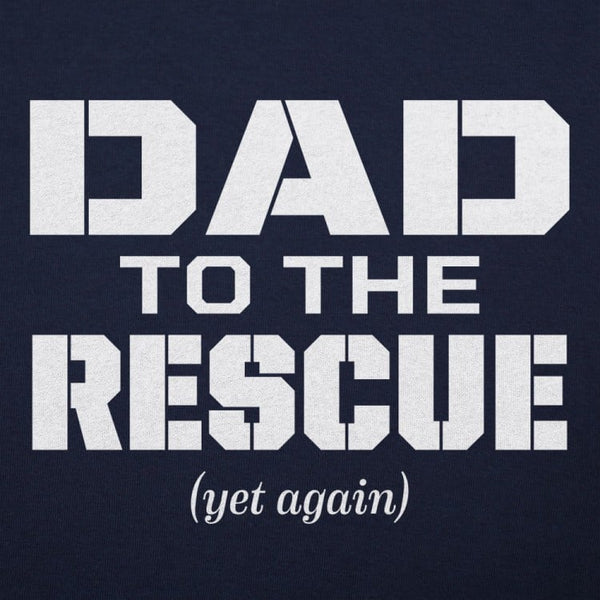 Dad To The Rescue Men's T-Shirt