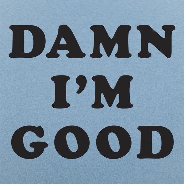 Damn I'm Good Kids' T-Shirt