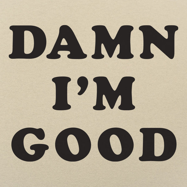 Damn I'm Good Men's T-Shirt