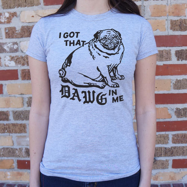 Dawg In Me Women's T-Shirt