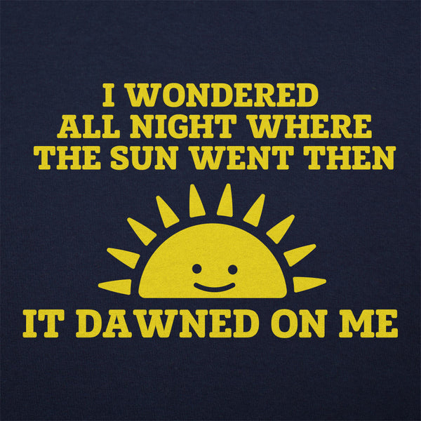 Dawned On Me Men's T-Shirt