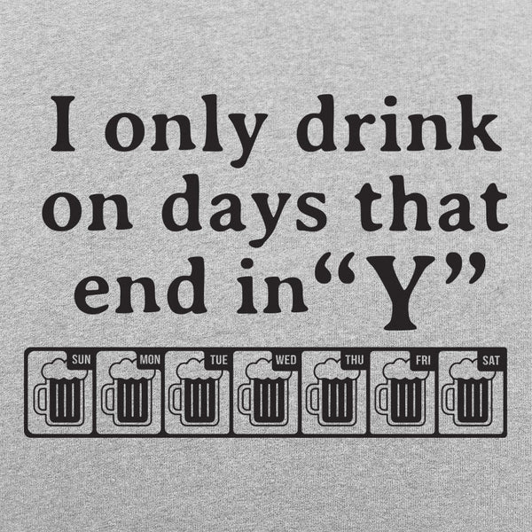 Days That End in &quot;Y&quot; Men's T-Shirt