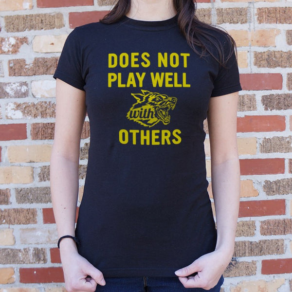 Does Not Play Well Women's T-Shirt