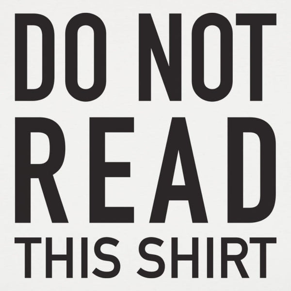 Do Not Read This Shirt Men's Tank Top