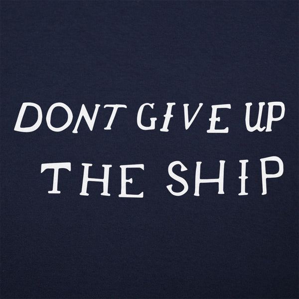 Don't Give Up The Ship Women's T-Shirt