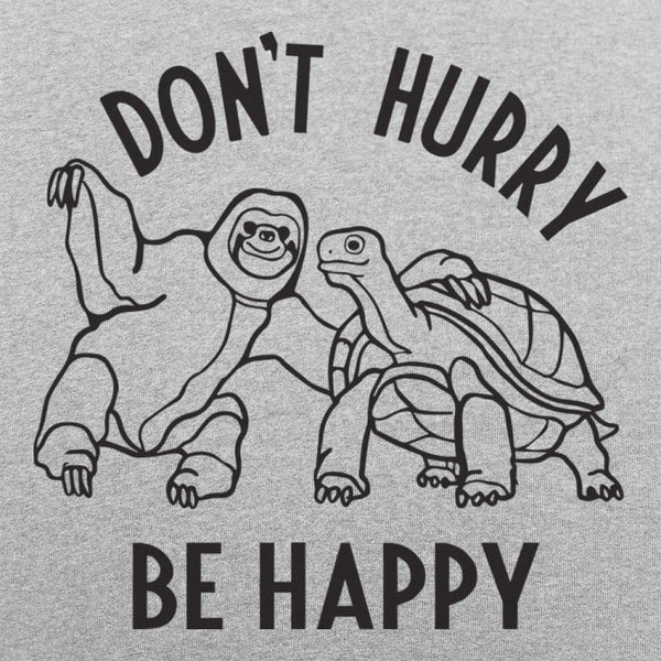 Don't Hurry Be Happy Sweater