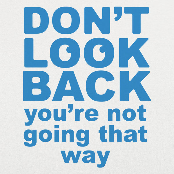 Don't Look Back Women's T-Shirt