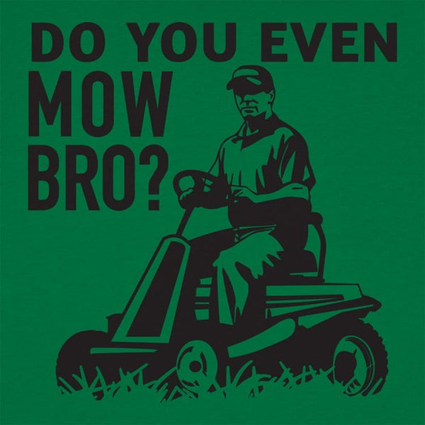 Do You Mow Bro Men's T-Shirt
