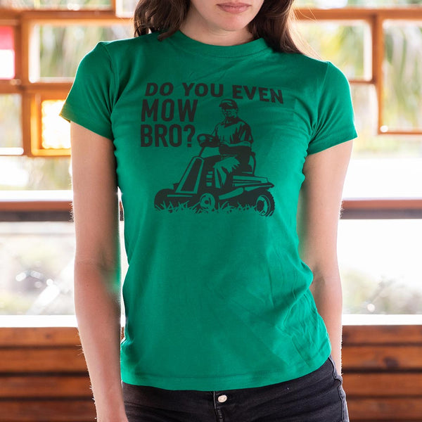 Do You Mow Bro Women's T-Shirt