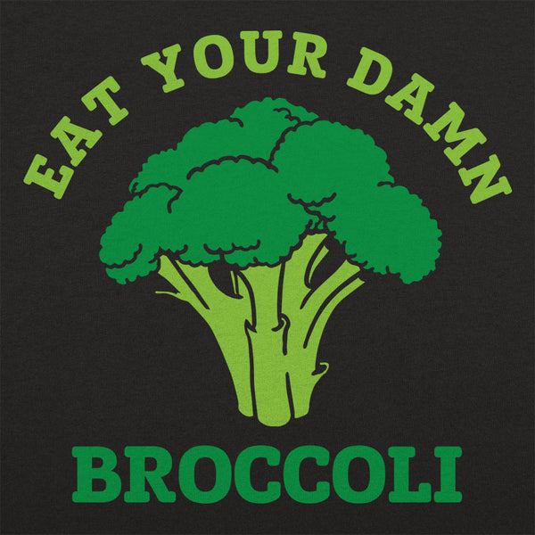 Eat Your Damn Broccoli  Kids' T-Shirt