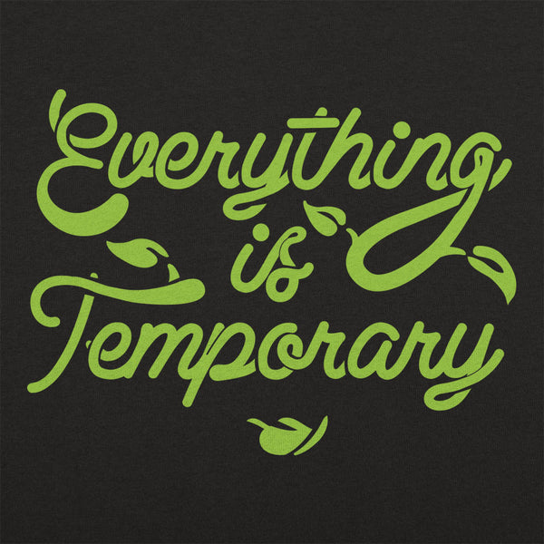 Everything Is Temporary  Men's T-Shirt