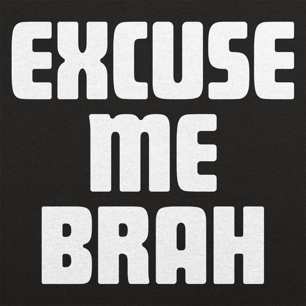 Excuse Me Brah Men's T-Shirt