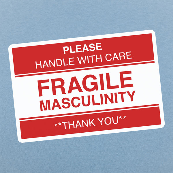 Fragile Masculinity  Men's T-Shirt