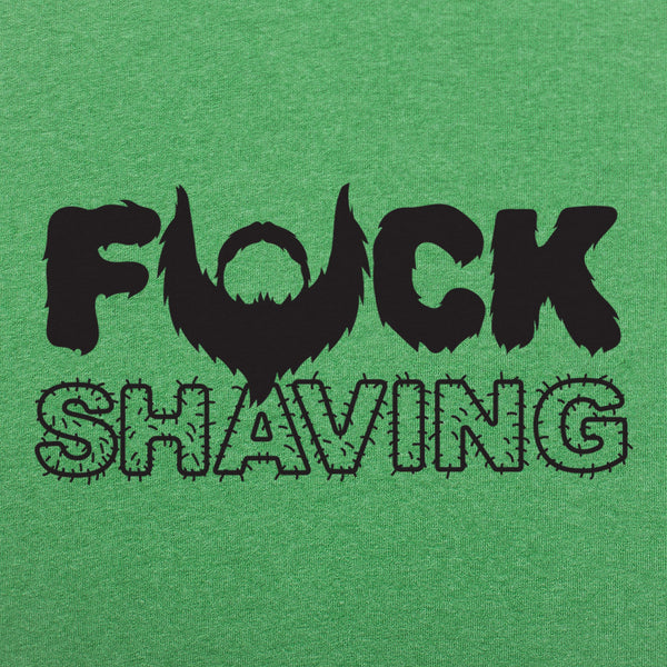 Fuck Shaving Men's T-Shirt