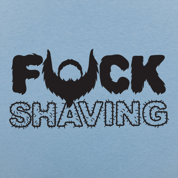 Fuck Shaving Men's T-Shirt