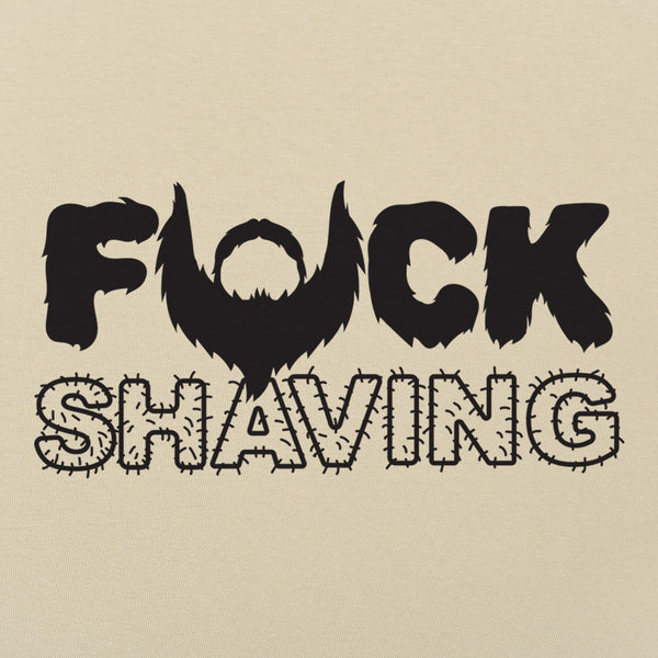 Fuck Shaving Men's T-Shirt