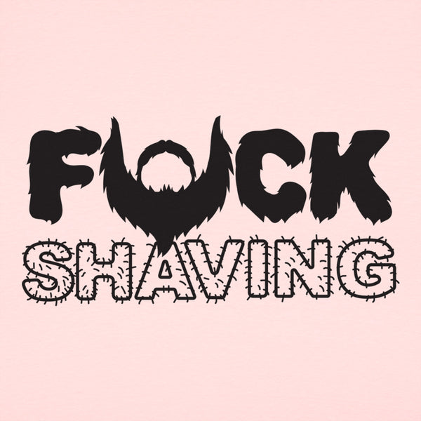 Fuck Shaving Women's T-Shirt