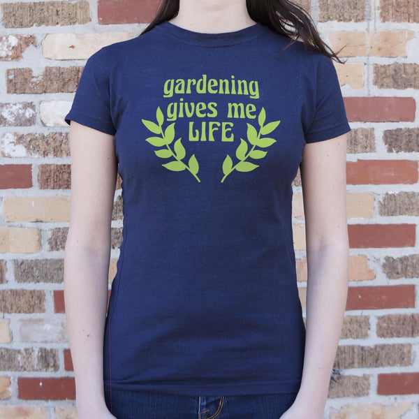 Gardening Gives Me Life Women's T-Shirt