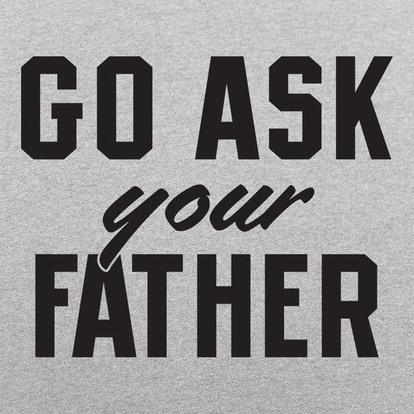 Go Ask Your Father Hoodie