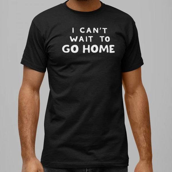 Go Home Men's T-Shirt