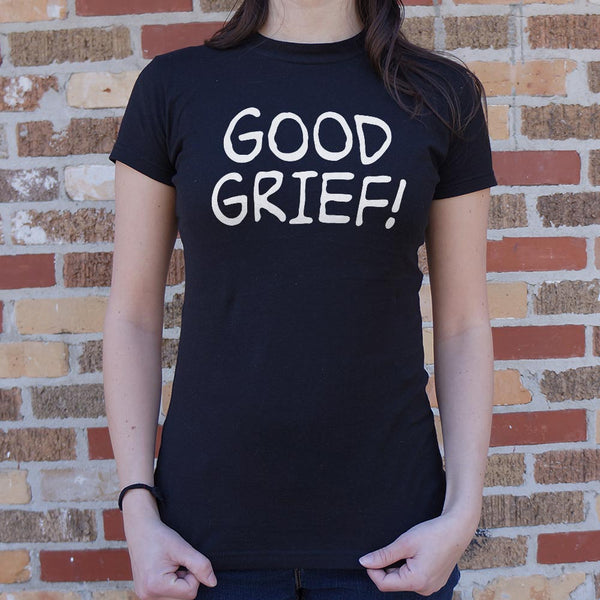 Good Grief Women's T-Shirt