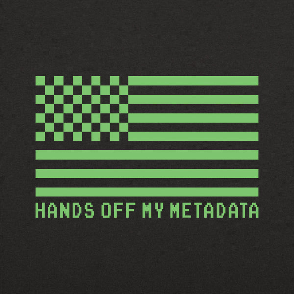 Hands Off My Metadata Women's T-Shirt