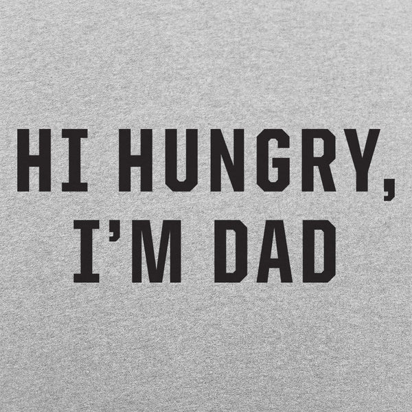 Hi Hungry, I'm Dad Hoodie